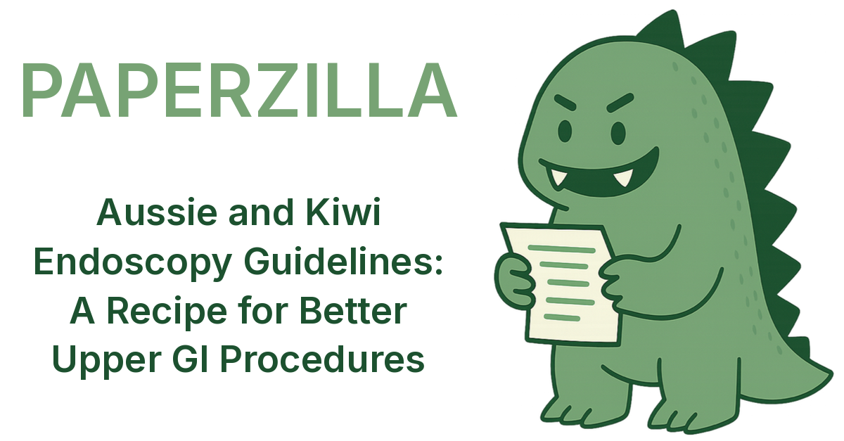 Aussie and Kiwi Endoscopy Guidelines: A Recipe for Better Upper GI ...