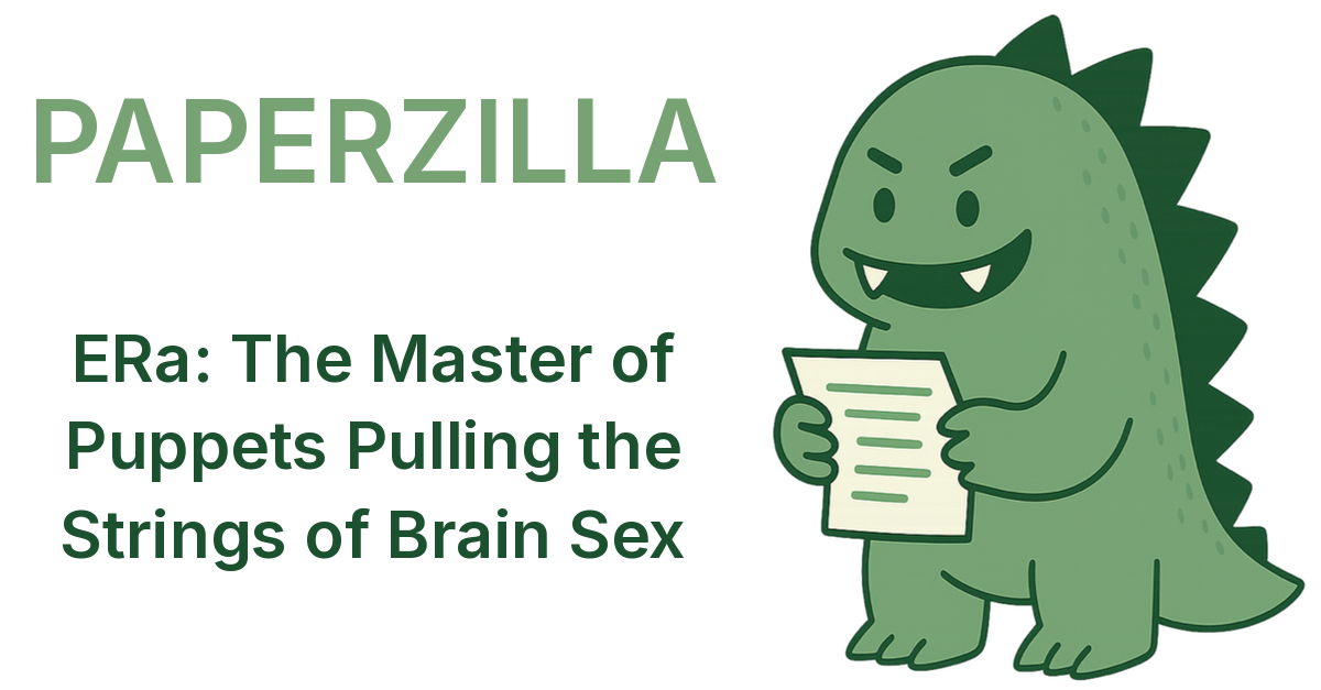 ERa: The Master of Puppets Pulling the Strings of Brain Sex - Paperzilla